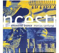 SANTURYS, MARCUS - ANCESTRAL TRANCE