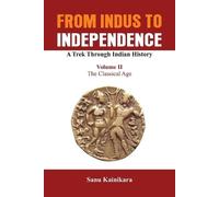 Sanu Kainikara The From Indus to Independence - A Trek Through India (Tascabile)