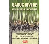 Sanus vivere. Lo stile di vita healtheatariano
