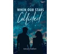 Sanya Chanani When our stars collided (Tascabile)
