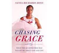 Sanya Richards-Ross Chasing Grace (Copertina rigida)