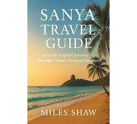 Sanya Travel Guide: A Local-Inspired Journey Through China's Tropical Paradise