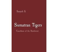Sanyub S Sumatran Tigers (Tascabile)