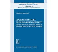 Sanzione pecuniaria e responsabilità degli enti. Modelli strutturali, tecnica premiale, funzionalismo ed effettività riscossiva