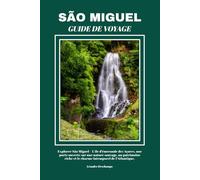 SÃO MIGUEL GUIDE DE VOYAGE