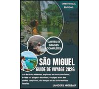 São Miguel Guide de voyage 2026: Au-delà des attentes, explorez en toute confiance, évitez les pièges à touristes, voyagez avec des cartes complètes, des images et des informations locales