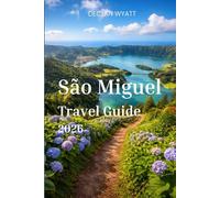 São Miguel Travel Guide 2026
