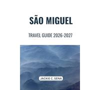 São Miguel Travel Guide 2026-2027: Simple Steps to Explore Major Locations, Avoid Confusion, and Travel with Confidence