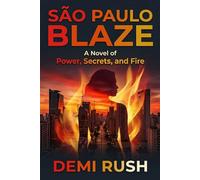 São Paulo Blaze: A Novel of Power, Secrets, and Fire