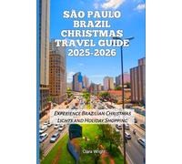 São Paulo Brazil Christmas Travel Guide 2025-2026: Experience Brazilian Christmas Lights and Holiday Shopping