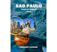 SÃO PAULO GUIDA DI VIAGGIO 2025: Sao Paulo 2025 tutto quello che c'è da sapere