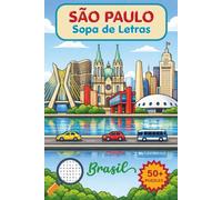 SÃO PAULO Livro de Sopa de Letras: Caça-palavras com letras fáceis de ler sobre a cidade de São Paulo no Brasil | 15x23 cm | Mais de 50 puzzles... ... para férias, feriados e momentos de lazer