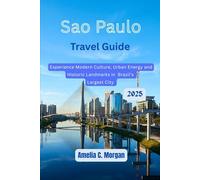 Sao Paulo Travel Guide 2025: Experience Modern Culture, Urban Energy, and Historic Landmarks in Brazil's Largest City