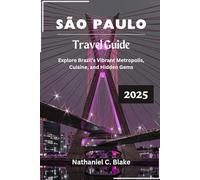 São Paulo Travel Guide 2025: Explore Brazil’s Vibrant Metropolis, Cuisine, and Hidden Gems