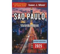 Sao Paulo Travel Guide 2025: Top Attractions, Food Markets, Nightlife, Art Districts & Day Trips in São Paulo
