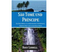 São Tomé und Príncipe 2026/ 2027: Ein Reiseführer zu authentischen Erlebnissen, lokalem Flair und versteckten Orten