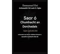 Saortha ó Chumhacht an Dorchadais - Eagrán Leathnaithe 2025: IS FÍORSCÉAL É SEO FAOI IAR-CHILLEACH AFRAICEACH A SHEACHNADH AG CUMHACHT MHÓR DÉ - Eagrán LEITHNE 2025: 1