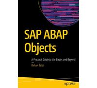 SAP ABAP Objects: A Practical Guide to the Basics and Beyond