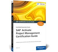 Sap Activate Project Management Certification Guide: Certified Associate Exam
