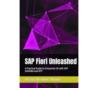 SAP Fiori Unleashed: A Practical Guide to Enterprise UX with SAP S/4HANA and BTP