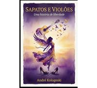 Sapatos e Violões: A Construção Histórica da Submissão Feminina e as Raízes da Violência Doméstica no Brasil