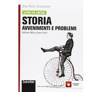 Sapei per contare. Storia: avvenimenti e problemi. Per le Scuole superiori. Con espansione online. Dall'anno Mille ai nostri giorni (Vol. 2)