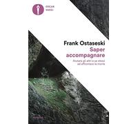 Saper accompagnare. Aiutare gli altri e se stessi ad affrontare la morte