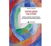 Saper (ben) valutare. Repertori, modelli e istanze formative per l'assessment literacy degli insegnanti