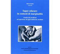 Saper educare in contesti di marginalità. Analisi dei problemi ed esperienze di apprendimento mediato