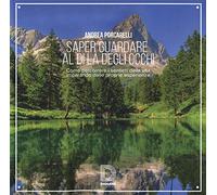 Saper guardare al di là degli occhi. Come percorrere i sentieri della vita imparando dalle proprie esperienze