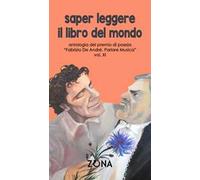 Saper leggere il libro del mondo. Antologia del premio Fabrizio De André «Parlare musica». Vol. 11