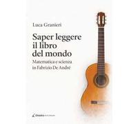Saper leggere il libro del mondo. Matematica e scienza in Fabrizio De Andrè