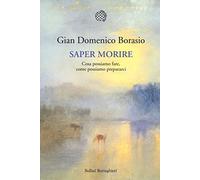 Saper morire. Cosa possiamo fare, come possiamo prepararci