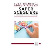 Saper scegliere. Il processo di selezione strategica