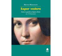Saper vedere. Come si guarda un'opera d'arte [Paperback] [Feb 06, 2020] Marangon