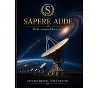 Sapere Aude: Un Ecosistema Educativo