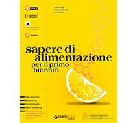 Sapere di alimentazione. Per il primo biennio delle Scuole superiori. Con e-book. Con espansione online