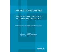 Sapere di non sapere. Nuove sfide della conoscenza tra tradizioni e traduzioni