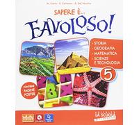 Sapere è... favoloso! Sussidiario delle discipline. Vol. unico. Per la 5ª classe elementare. Con DVD-ROM. Con e-book. Con espansione online