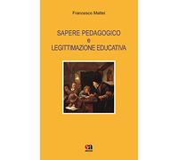 Sapere pedagogico e legittimazione educativa