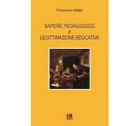 Sapere pedagogico e legittimazione educativa