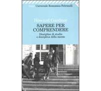 Sapere per comprendere. Discipline di studio e disciplina della mente