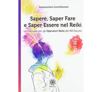 Sapere, saper fare e saper essere nel Reiki. Un manuale per gli operatori di Reiki del XXI secolo