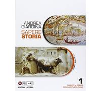 Sapere storia. Con Atlante. Per le Scuole superiori. Con e-book. Con espansione online. Oriente-Grecia-Roma repubblicana (Vol. 1)
