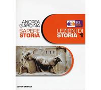 Sapere storia. Lezioni di storia. BES. Per il biennio delle Scuole superiori (Vol. 1)