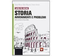 Saperi per contare. Storia: avvenimenti e problemi. Per le Scuole superiori. Con espansione online. Dalla Preistoria all'anno Mille (Vol. 1)