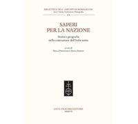 Saperi per la nazione. Storia e geografia nella costruzione dell’Italia unita