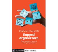 Sapersi organizzare. Piani, obiettivi, traguardi e altre sfide quotidiane