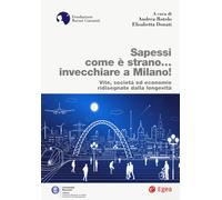 Sapessi Come è Strano... Invecchiare A Milano Vite, Società Ed Economie Ridiseg