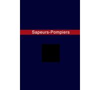 Sapeurs-Pompiers - Sapeur de 2e arnet de Notes Quadrille | 120 Pages | Cahier de Brouillon pour Sapeur-Pompier Volontaire ou Professionnel